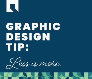 Blue background with white text "Graphic Design Tip: Less is more."