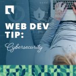 Web Dev Tip: Cybersecurity