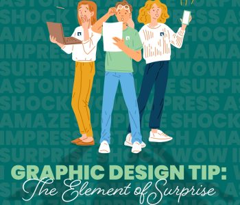 Graphic Design Tip: The Element of Surprise