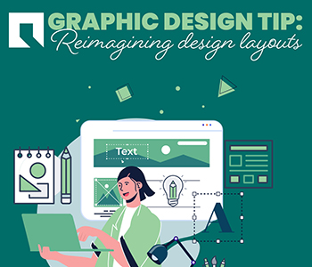 Graphic Design Tip: Reimagining Design Layouts