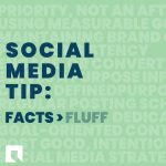 Social Media Tip: Facts over Fluff