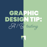 Graphic Design Tip: A/B Testing