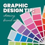 Graphic Design Tip: Choosing Brand Colors