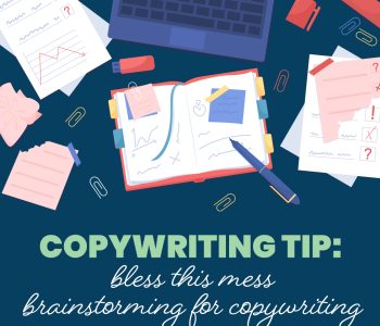 Copywriting Tip: Bless This Mess - Brainstorming for Copywriting